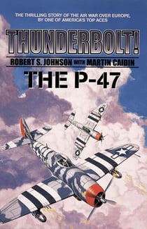 Thunderbolt! The P-47