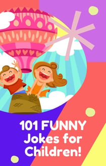 101 Funny Jokes For Children! - Joe King Series, #3