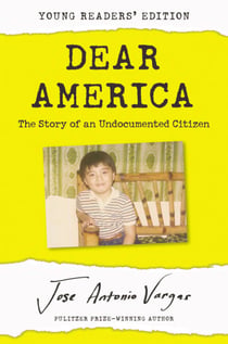 Dear America: Young Readers’ Edition - The Story of an Undocumented Citizen