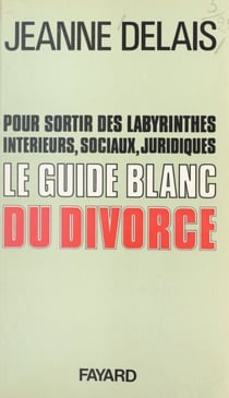Le guide blanc du divorce - Suivi d'un nouveau jeu : le divorce-échec