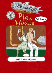 Peril in the Philippines: The Adventures of Pigg & Woolfe Episode 5 - The Adventures of Pigg & Woolfe, #5