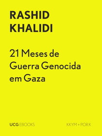 21 Meses de Guerra Genocida em Gaza - UCG EBOOKS, #47
