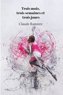 Trois mois, trois semaines et trois jours - Roman sur le développement personnel d'une artiste