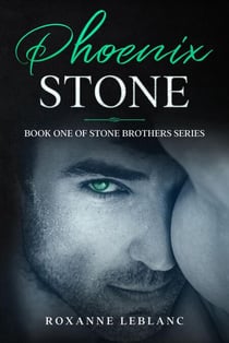 Phoenix Stone - Stone Brothers Series, #1