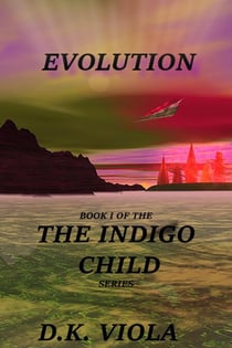Evolution: Book 1 of the Indigo Child Series - The Indigo Child, #1