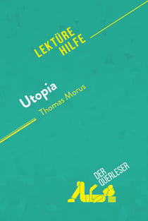 Utopia von Thomas Morus (Lektürehilfe) - Detaillierte Zusammenfassung, Personenanalyse und Interpretation