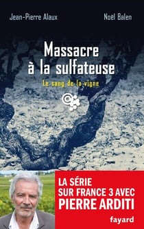 Massacre à la sulfateuse - Le sang de la vigne, tome 21