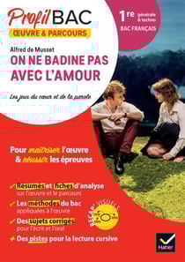 Profil - On ne badine pas avec l'amour (Bac de français 2026) - analyse de l'oeuvre et du parcours au programme (1re générale et technologique)