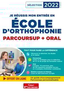 Je réussis mon entrée en école d'Orthophonie : Parcoursup et oral 2022 - Parcoursup et oral 2022