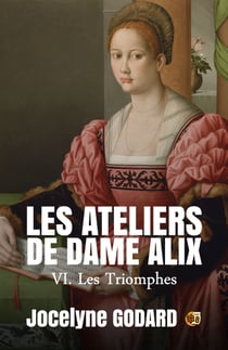 Les Triomphes - Les Ateliers de Dame Alix Tome 6