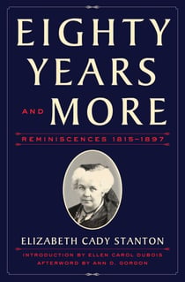 Eighty Years and More - Reminiscences 1815-1897