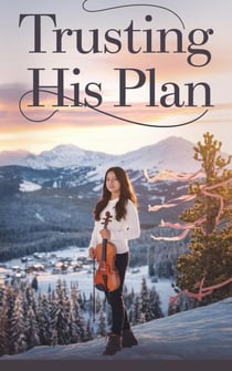 Trusting His Plan - Young Adult Fiction: Religious – Christian -General, #11