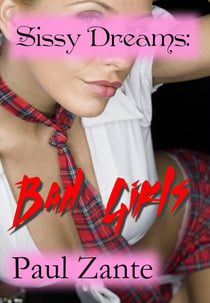Sissy Dreams: Bad Girls