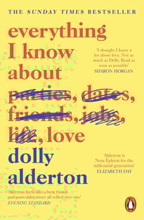 Everything I Know About Love - The bestselling love letter to female friendship and major BBC One series