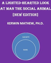A Light-Hearted Look At Man The Social Animal [New Edition]