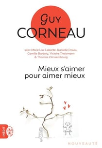 Mieux saimer pour aimer mieux  Guy Corneau  Extraits promotionnels