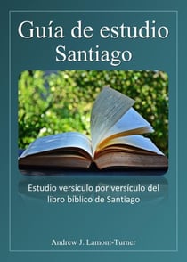 Guía de estudio: Santiago - Serie de estudios bíblicos de palabras antiguas