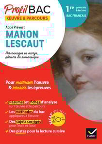 Profil - Abbé Prévost, Manon Lescaut (oeuvre au programme Bac de français 2026) - analyse de l'oeuvre et du parcours au programme (1re générale &amp; techno)