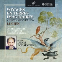 Voyages en terres imaginaires. "Histoires vraies" suivi de "Contre l’inculte qui achète de nombreux livres