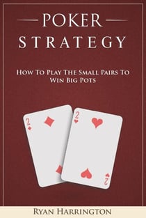 Poker Strategy : How to Play the Small Pairs to Win Big Pots - Poker Strategy, #1