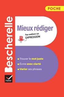 Bescherelle - Mieux rédiger (poche) - l'essentiel pour améliorer son expression