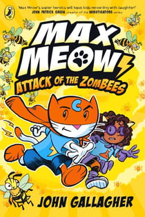 Max Meow Book 5: Attack of the ZomBEES - A graphic novel