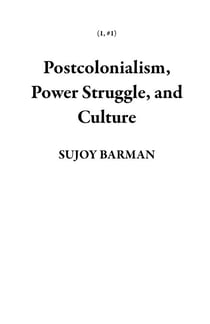 Postcolonialism, Power Struggle, and Culture - 1, #1