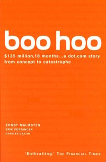 Boo Hoo - A Dot.Com Story from Concept to Catastrophe