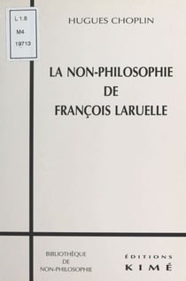 La Non-philosophie de François Laruelle