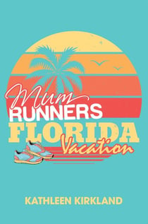Mum Runners Florida Vacation - Mum Runners, #2