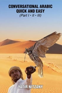 Conversational Arabic Quick and Easy: The Most Innovative Technique to Learn the Arabic Language - Part 1, 2 and 3