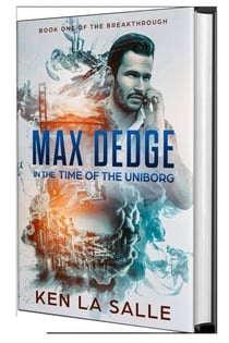Max Dedge in The Time of The Uniborg - The Breakthrough, #1