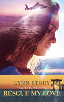 Rescue My Love - A Gates Point Novel, #1