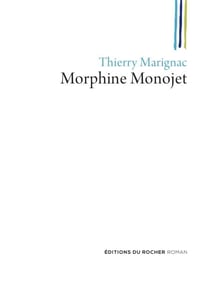 Morphine Monojet - ou Les fils perdus