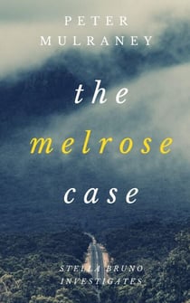 The Melrose Case - Stella Bruno Investigates, #7