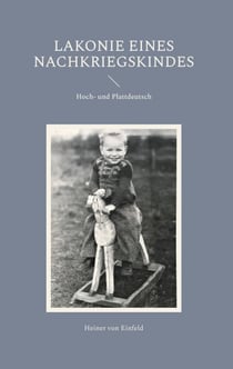 Lakonie eines Nachkriegskindes - Hoch- und Plattdeutsch