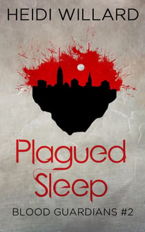 Plagued Sleep (Blood Guardians #2) - Blood Guardians, #2