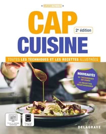CAP Cuisine - Toutes les techniques et recettes illustrées (2025) - Manuel élève
