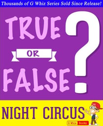 The Night Circus - True or False? - GWhizBooks.com