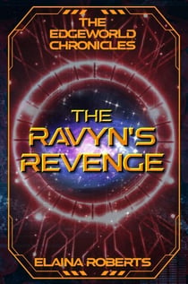 The Ravyn's Revenge - Edgeworld Chronicles, #3
