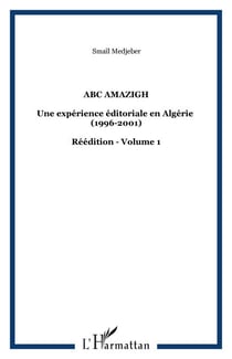 ABC Amazigh - Une expérience éditoriale en Algérie (1996-2001) - Réédition - Volume 1