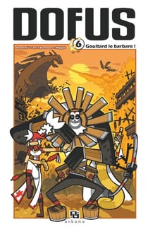 Dofus Manga - Tome 6 - Goultard le Barbare - Goultard le Barbare