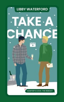 Take a Chance - Sawyer's Cove: The Reboot, #4