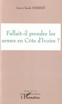 Fallait-il prendre les armes en Côte d'ivoire ?