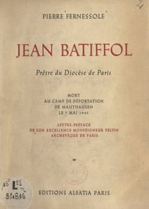 Jean Batiffol - Prêtre du diocèse de Paris, mort au Camp de déportation de Mauthausen le 7 mai 1945