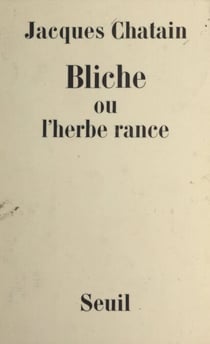 Bliche - Ou L'herbe rance