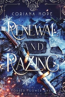 Renewal and Razing - The Forged Flower Saga, #2