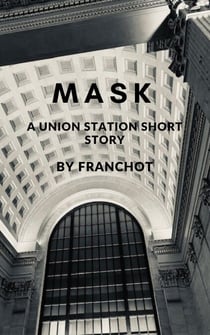 Mask: A Union Station Short Story