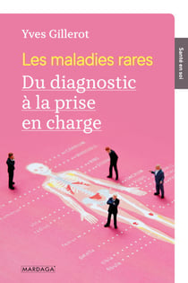 Les maladies rares - Du diagnostic à la prise en charge