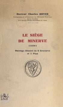 Le siège de Minerve (1210) - Ouvrage illustré de 6 gravures et 1 plan